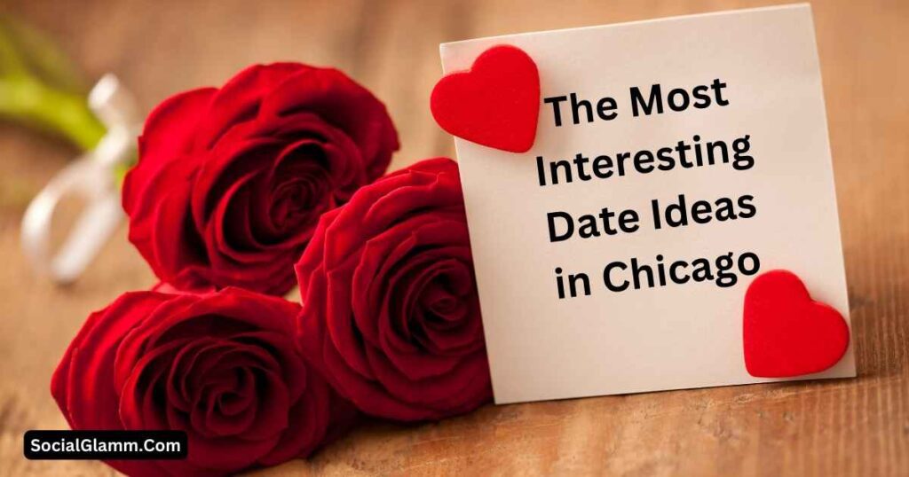 Romantic Date Night Ideas in Chicago