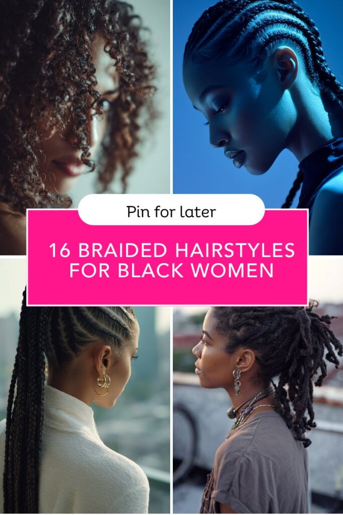16 Stunning Braided Hairstyles for Black Women
