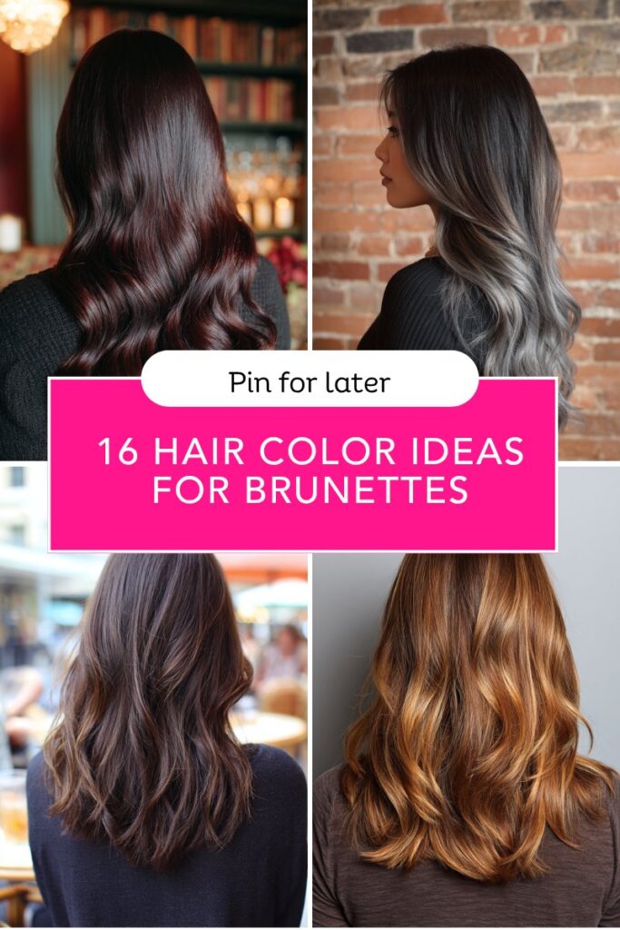 16 Stunning Hair Color Ideas for Brunettes