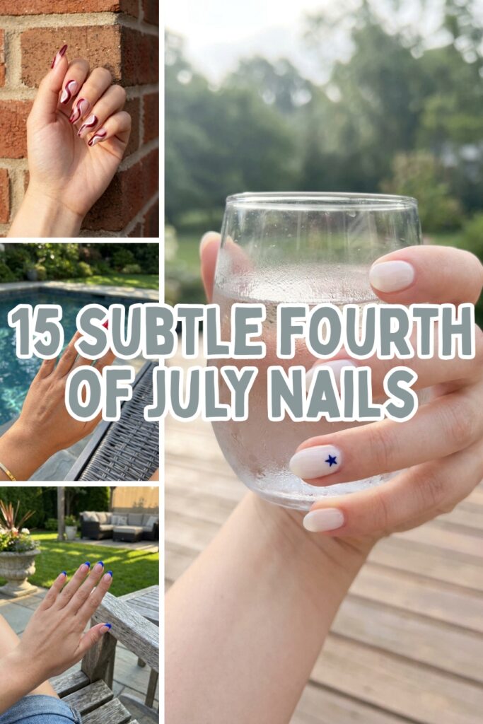 A multi-photo collage pin titled "15 SUBTLE FOURTH OF JULY NAILS" showcasing four minimalist manicures. The main image features a woman holding a cold glass of water, highlighting a milky white nail design with a small navy blue star. Smaller side panels display deep red abstract swirls, a hand relaxing by a bright backyard pool, and vivid blue French tips on a wooden chair.
